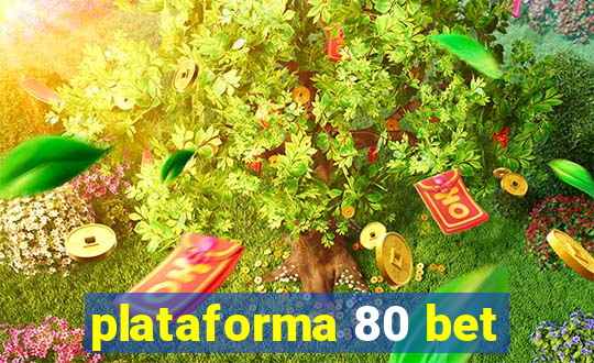 plataforma 80 bet